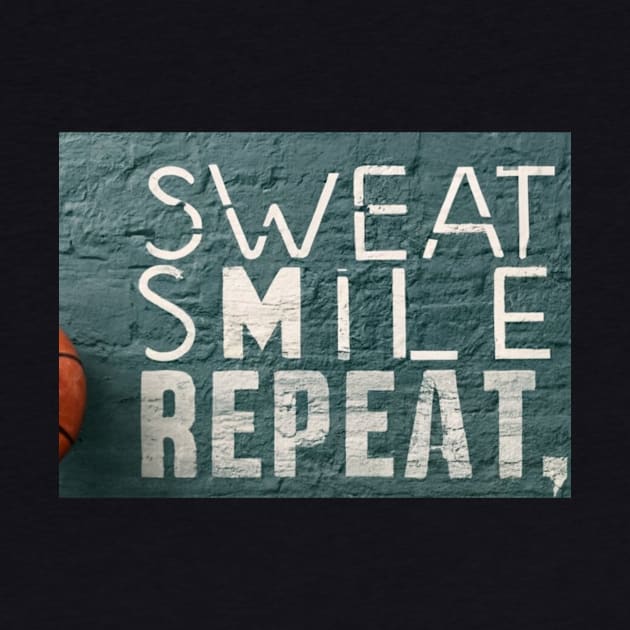 Sweat Smile Repeat by SportsQuoteFusion